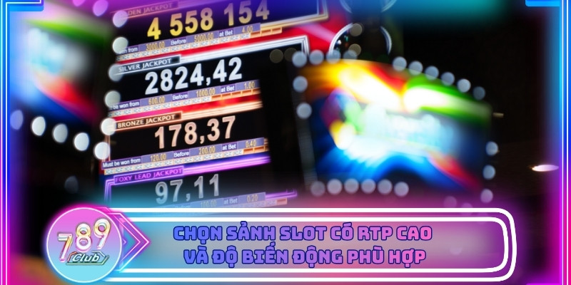 Lựa chọn sảnh slot có RTP cao là nền tảng quan trọng trong bí quyết nổ hũ