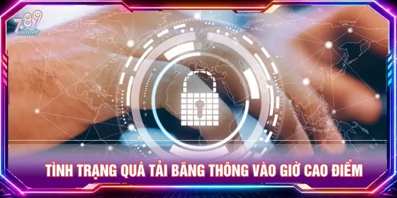 Tình trạng quá tải băng thông vào giờ cao điểm