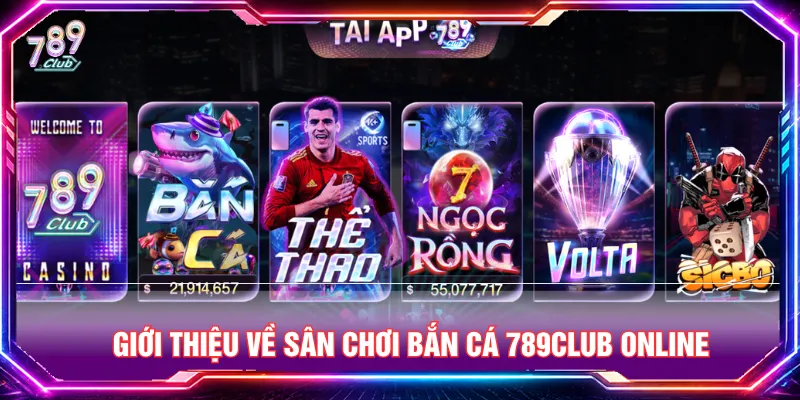 Bắn cá 789CLUB mở ra hành trình đi săn thưởng hấp dẫn