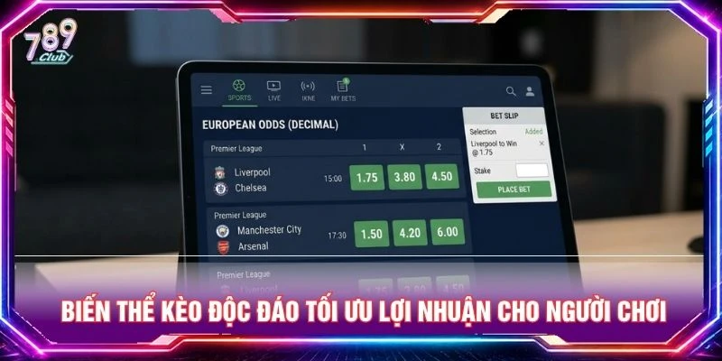 Biến thể kèo độc đáo tối ưu lợi nhuận cho người chơi Biến thể kèo độc đáo tối ưu lợi nhuận cho người chơi