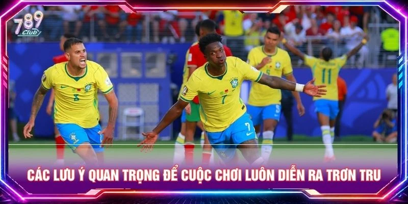 Các lưu ý quan trọng để cuộc chơi luôn diễn ra trơn tru Các lưu ý quan trọng để cuộc chơi luôn diễn ra trơn tru