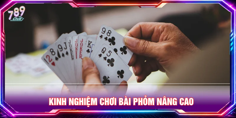 Chiến thuật chơi bài phỏm từ chuyên gia cao thủ