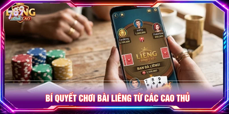 Kinh nghiệm thực tế của cao thủ khi chơi bài liêng