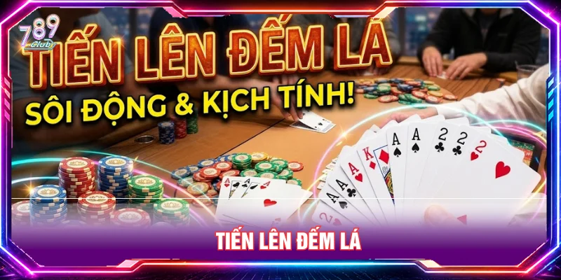 Tiến lên đếm lá